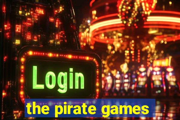 the pirate games